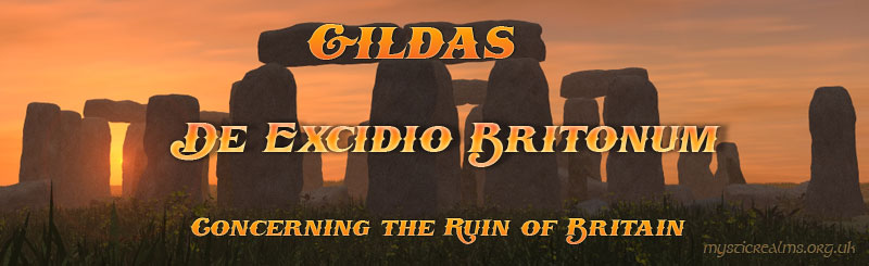 Gildas:  De Excidio Britonum - Concerning the Ruin of Britain